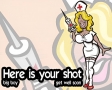 Here is your shot