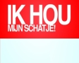 Ik hou mijn schatje