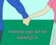 Niemand zegt dat het makkelijk is