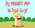 Jij maakt me altijd blij