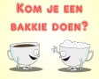 Kom je een bakkie doen?