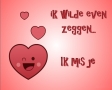 Ik wilde even zeggen ik mis je