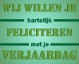 Wij willen je hartelijk feliciteren met je verjaardag