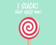 I suck