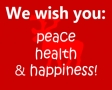 We wish you: peace, health and happiness!