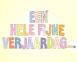 Een hele fijne verjaardag...