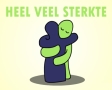 Heel veel sterkte!