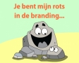 Je bent mijn rots in de branding...