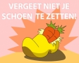 Vergeet niet je schoen te zetten!