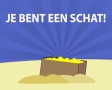 Je bent een schat!