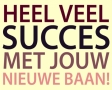 Heel veel succes met jouw nieuwe baan