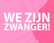 We zijn zwanger