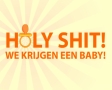 Holy shit!  We krijgen een baby!