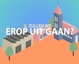 Zullen we erop uit gaan?