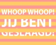 Whoop jij bent geslaagd!