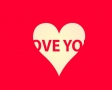 I love you