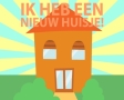 Ik heb een nieuw huisje!