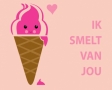 Ik smelt van jou