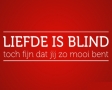 Liefde is blind